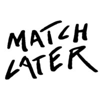 match-later